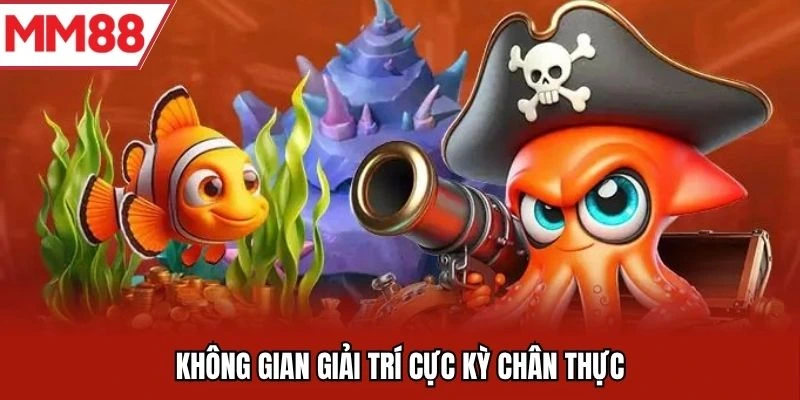 Không gian giải trí cực kỳ chân thực