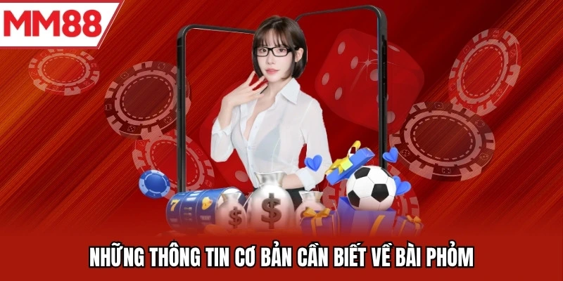 Những thông tin cơ bản cần biết về bài Phỏm